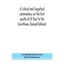 critical and exegetical commentary on the first epistle of St. Paul to the Corinthians (Second Edition)