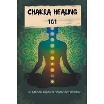 Chakra Healing 101