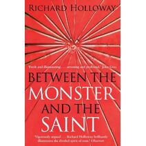 Between The Monster And The Saint