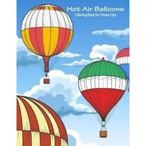 Hot Air Balloons Coloring Book for Grown-Ups 1 (Hot Air Balloons)