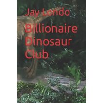 Billionaire Dinosaur Club (Dinosaur Rebirth)