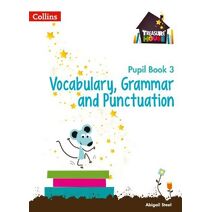 Vocabulary, Grammar and Punctuation Year 3 Pupil Book (Treasure House)