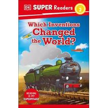 DK Super Readers Level 2 Which Inventions Changed the World? (DK Super Readers)