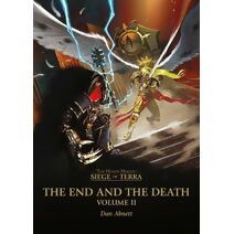 End and the Death: Volume II (Horus Heresy: Siege of Terra)