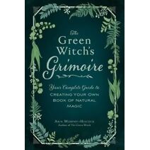 Green Witch's Grimoire (Green Witch Witchcraft Series)