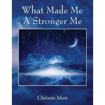 What Made Me A Stronger Me