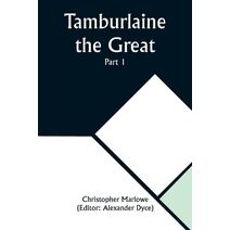 Tamburlaine the Great - Part 1