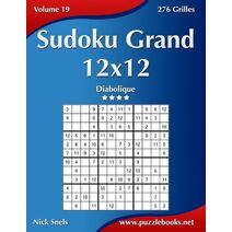 Sudoku Grand 12x12 - Diabolique - Volume 19 - 276 Grilles (Sudoku)