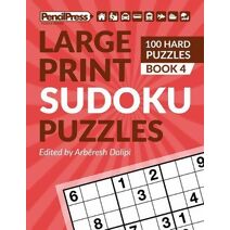 Large Print Sudoku Puzzles (100 Hard Puzzles), (Book 4)