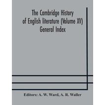 Cambridge history of English literature (Volume XV) General Index