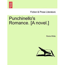 Punchinello's Romance. [A Novel.]