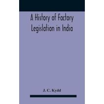 History Of Factory Legislation In India