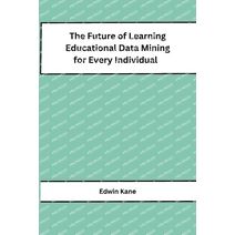 Future of Learning Educational Data Mining for Every Individual