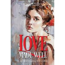Love Made Well-The Trilogy to "How I Killed My Father" and "Connections"