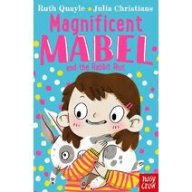 Magnificent Mabel and the Rabbit Riot (Magnificent Mabel)