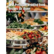50 Premium Wedding Food Recipes for Home