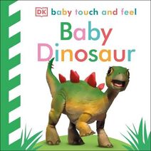 Baby Touch and Feel Baby Dinosaur (Baby Touch and Feel)