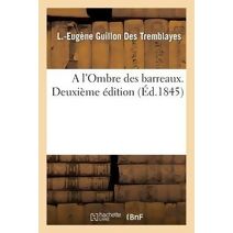 l'Ombre Des Barreaux. Deuxieme Edition