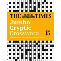 Times Jumbo Cryptic Crossword Book 15 (Times Crosswords)