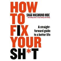 How to Fix Your Sh*t