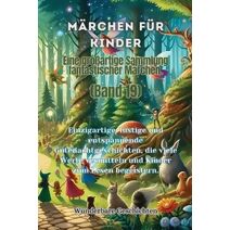 M�rchen f�r Kinder Eine gro�artige Sammlung fantastischer M�rchen. (Band 19)