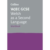 WJEC GCSE Welsh as a Second Language Workbook (Collins GCSE Revision)