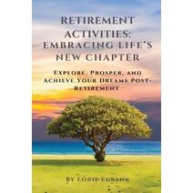 Retirement Activities Embracing Life's New Chapter