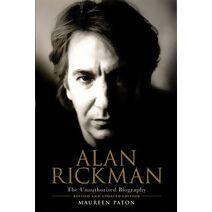 Alan Rickman: The Unauthorised Biography