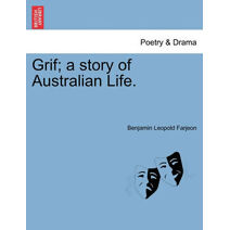 Grif; A Story of Australian Life.