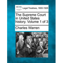 Supreme Court in United States history. Volume 1 of 3