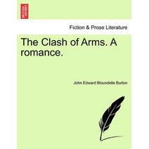 Clash of Arms. a Romance.