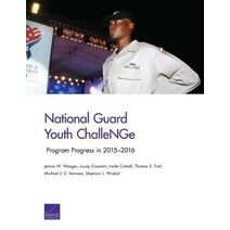National Guard Youth Challenge: Program Progress in 2015-2016