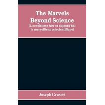 marvels beyond science (L'occultisme hier et aujourd'hui