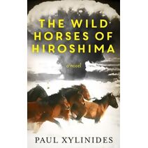 Wild Horses of Hiroshima