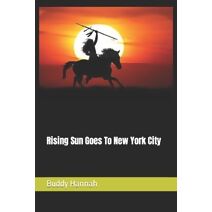 Rising Sun Goes To New York City (Rising Sun)
