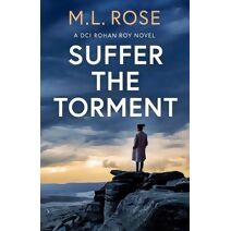 Suffer The Torment (DCI Rohan Roy)