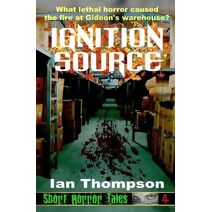 Ignition Source (Short Horror Tales)