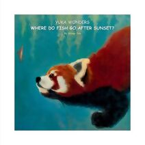 Yuka wonders where do fish go after sunset? (Yuka the Red Panda)