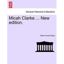 Micah Clarke ... New Edition.