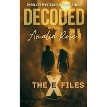 Decoded (Ex-Files - Unsolved Mysteries Investigations)