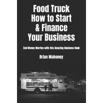 Food Truck How to Start & Finance Your Business