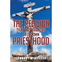Religion That Was Changed By Its Own Priesthood