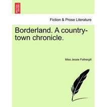 Borderland. A country-town chronicle.