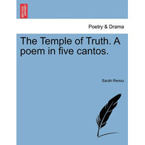 Temple of Truth. a Poem in Five Cantos.