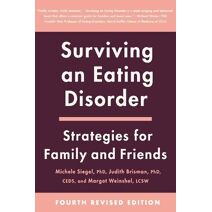 Surviving an Eating Disorder [Fourth Revised Edition]