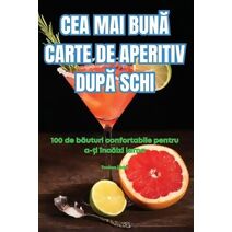 Cea Mai BunĂ Carte de Aperitiv DupĂ Schi