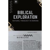 Biblical Exploration Natural Theology in Romans