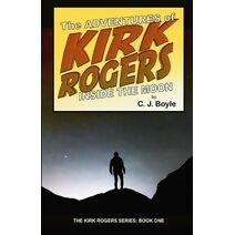 Adventures Inside the Moon (Kirk Rogers Series: Scifi - Action - Comedy)