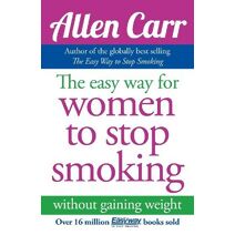 Easy Way for Women to Stop Smoking (Allen Carr's Easyway)