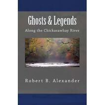 Ghosts & Legends Along the Chickasawhay River